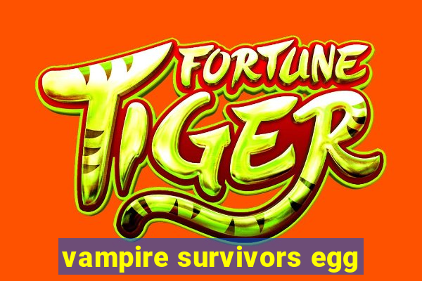 vampire survivors egg